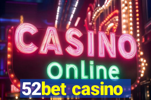 52bet casino